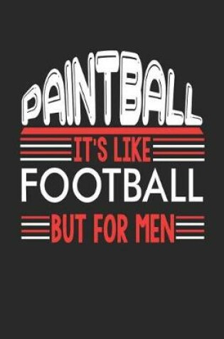 Cover of Paintball It's Like Football But For Men