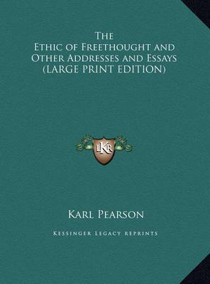 Book cover for The Ethic of Freethought and Other Addresses and Essays