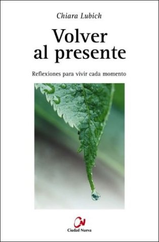 Book cover for The Volver Al Presente - Reflexiones Para Vivir Cada Momento