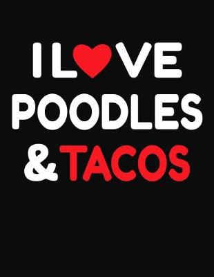 Book cover for I Love Poodles & Tacos