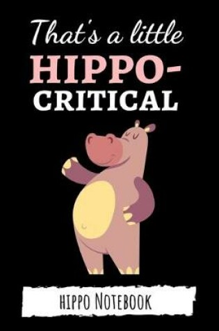 Cover of That's A Little Hippo-Critical