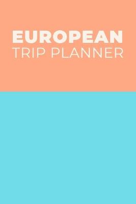 Book cover for European Trip Planner