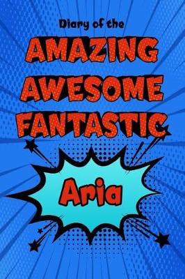 Book cover for Diary of the Amazing Awesome Fantastic Aria