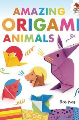 Cover of Amazing Origami Animals