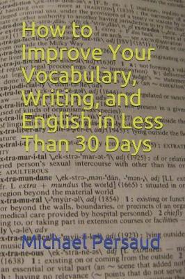 Book cover for How to Improve Your Vocabulary, Writing, and English in Less Than 30 Days