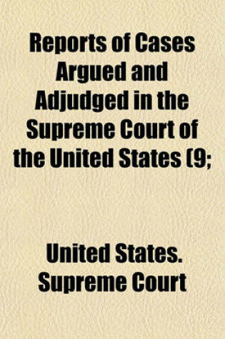 Cover of Reports of Cases Argued and Adjudged in the Supreme Court of the United States (Volume 9; V. 13)