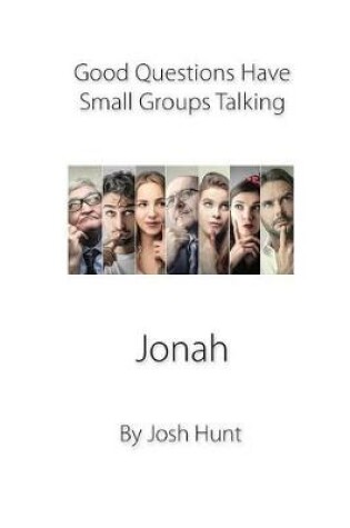 Cover of Good Questions Have Groups Talking -- Jonah