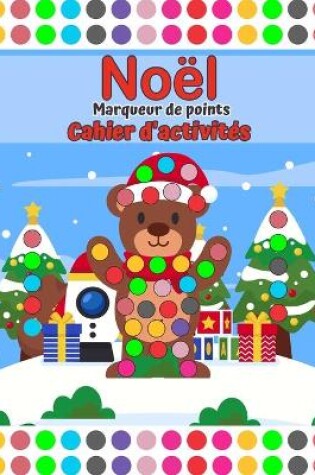 Cover of Joyeux No�l Marqueurs Marqueurs Activit� R�f�rencier 2 ans et plus avec de gros points