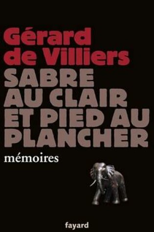 Cover of Sabre Au Clair Et Pied Au Plancher