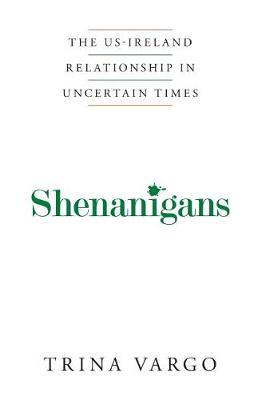 Book cover for Shenanigans; the Irish -Ireland Relationship in Uncertain Times