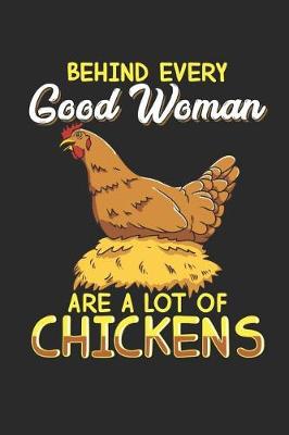 Book cover for Behind Every Good Woman Are a Lot of Chickens