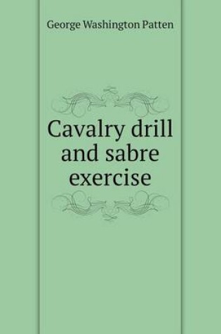 Cover of Cavalry drill and sabre exercise