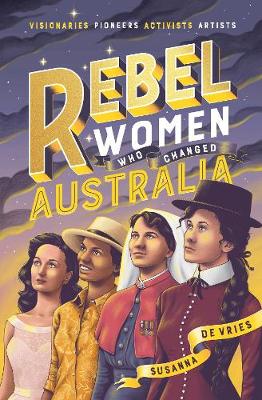 Book cover for Rebel Women Who Changed Australia