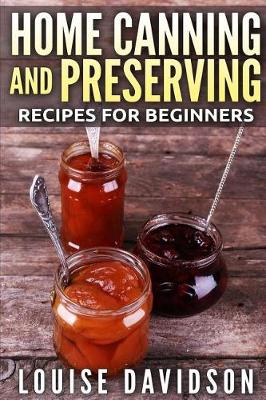 Book cover for Home Canning and Preserving Recipes for Beginners ***Black and White Edition***