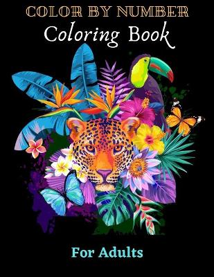 Book cover for Color By Number Coloring Book For Adults