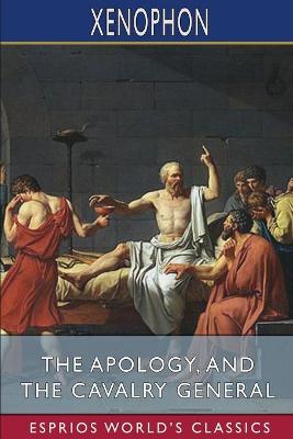 Book cover for The Apology, and The Cavalry General (Esprios Classics)