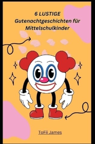 Cover of 6 LUSTIGE Gutenachtgeschichten für Mittelschulkinder