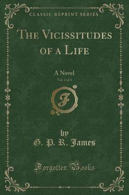 Book cover for The Vicissitudes of a Life, Vol. 1 of 3