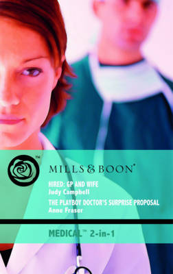 Book cover for Hired: GP and Wife / The Playboy Doctor's Surprise Proposal