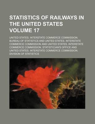 Book cover for Statistics of Railways in the United States Volume 17