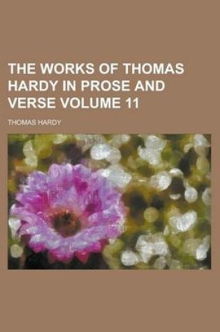 Cover of The Works of Thomas Hardy in Prose and Verse Volume 11