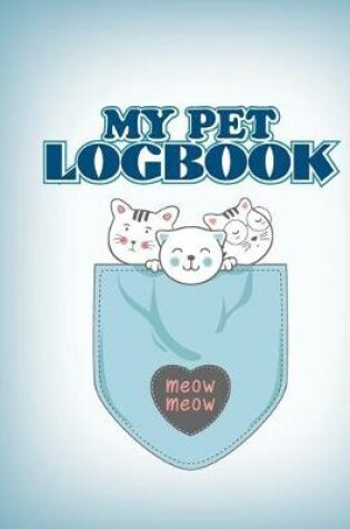 Cover of My Pet LogBook Meow Meow