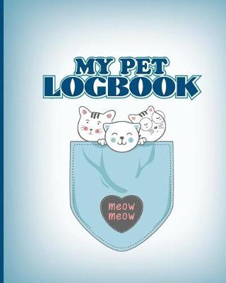 Book cover for My Pet LogBook Meow Meow