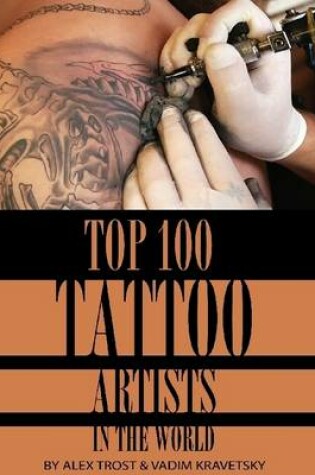 Cover of Top 100 Tattoo Artists In the World