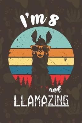 Book cover for I am 8 And Llamazing