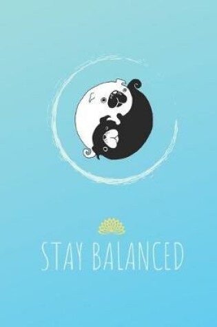 Cover of Daily Planner with Inspirational Quotes and Gratitude, Stay Balanced, Pugs