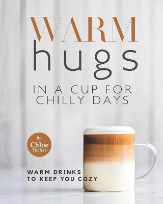 Book cover for Warm Hugs in a Cup for Chilly Days