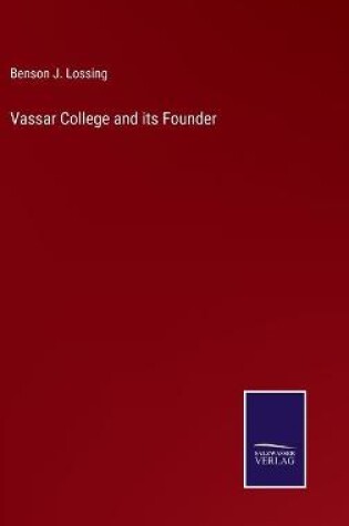 Cover of Vassar College and its Founder