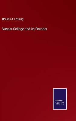 Book cover for Vassar College and its Founder