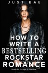 Book cover for How to Write a Bestselling Rockstar Romance
