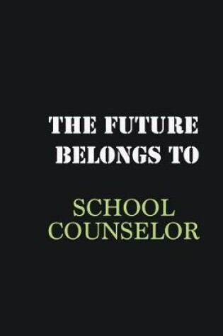 Cover of The Future belongs to School Counselor