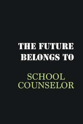 Book cover for The Future belongs to School Counselor