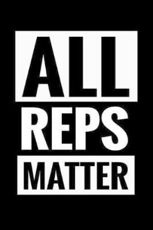 Cover of All Reps Matter