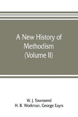 Book cover for A new history of Methodism (Volume II)