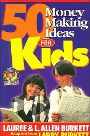 Cover of 50 Money-making Ideas for Kids