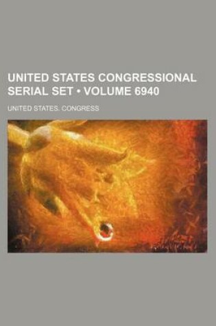 Cover of United States Congressional Serial Set (Volume 6940)