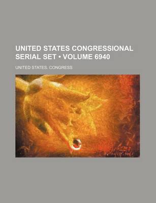 Book cover for United States Congressional Serial Set (Volume 6940)