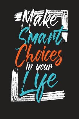 Book cover for Make Smart Choices In Your Life