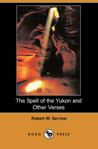 Cover of The Spell of the Yukon and Other Verses (Dodo Press)