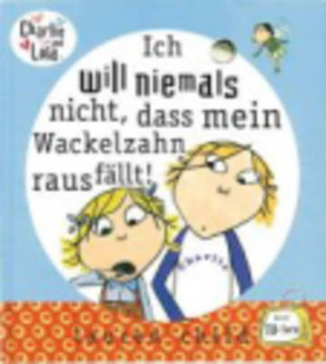 Book cover for Ich Will Niemals Nicht, Dass Mein Wackelzahn Rausfallt