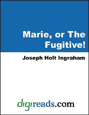 Book cover for Marie, or the Fugitive!