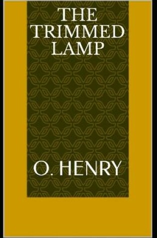 Cover of The Trimmed Lamp O. Henry