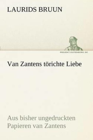 Cover of Van Zantens Torichte Liebe