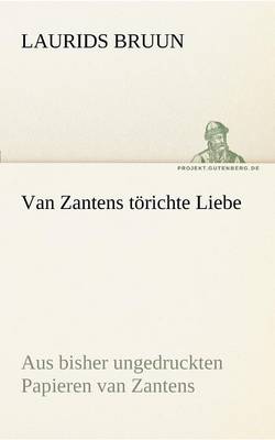 Book cover for Van Zantens Torichte Liebe