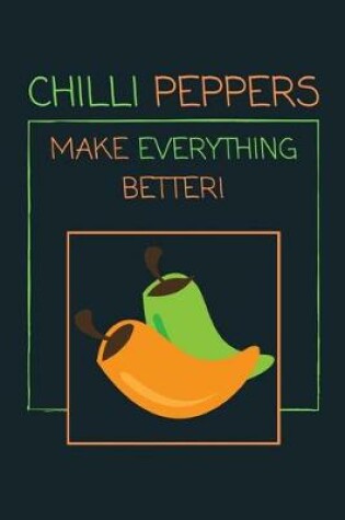 Cover of Chilli Peppers Make Everything Better!