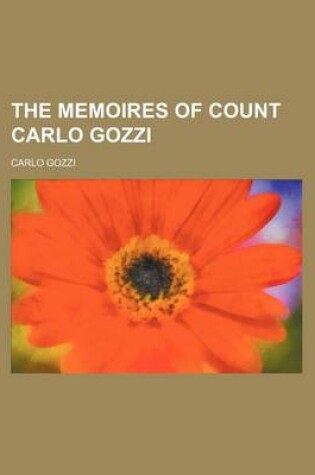 Cover of The Memoires of Count Carlo Gozzi (Volume 2)